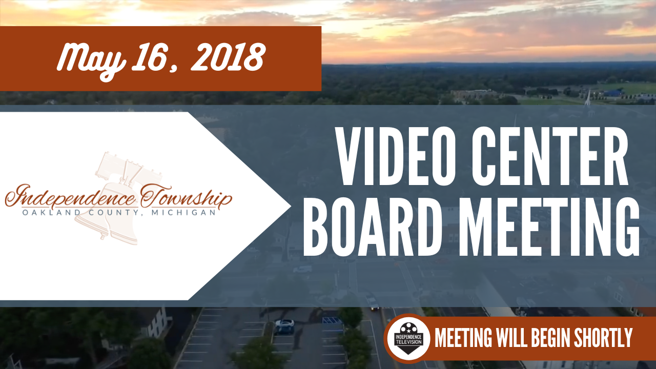 Video Center Board Meeting - May 16, 2018
