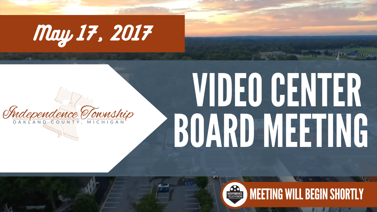 Video Center Board Meeting - May 17, 2017