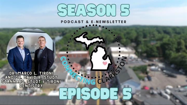 Season 5 Episode 5 title featuring a photo of Dr. Marco Titoni and Dr. David Studt with SST Dentistry. The Connecting Clarkston logo is center frame with a blurred drone image of downtown Clarkston used as the background. 
