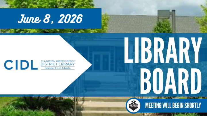 The Clarkston Independence District Library logo to the left of frame with the date of June 8, 2026 written above. Library Board is written to the left of the frame and Independence Television's logo below with the text The Meeting Will Begin Shortly written below. 