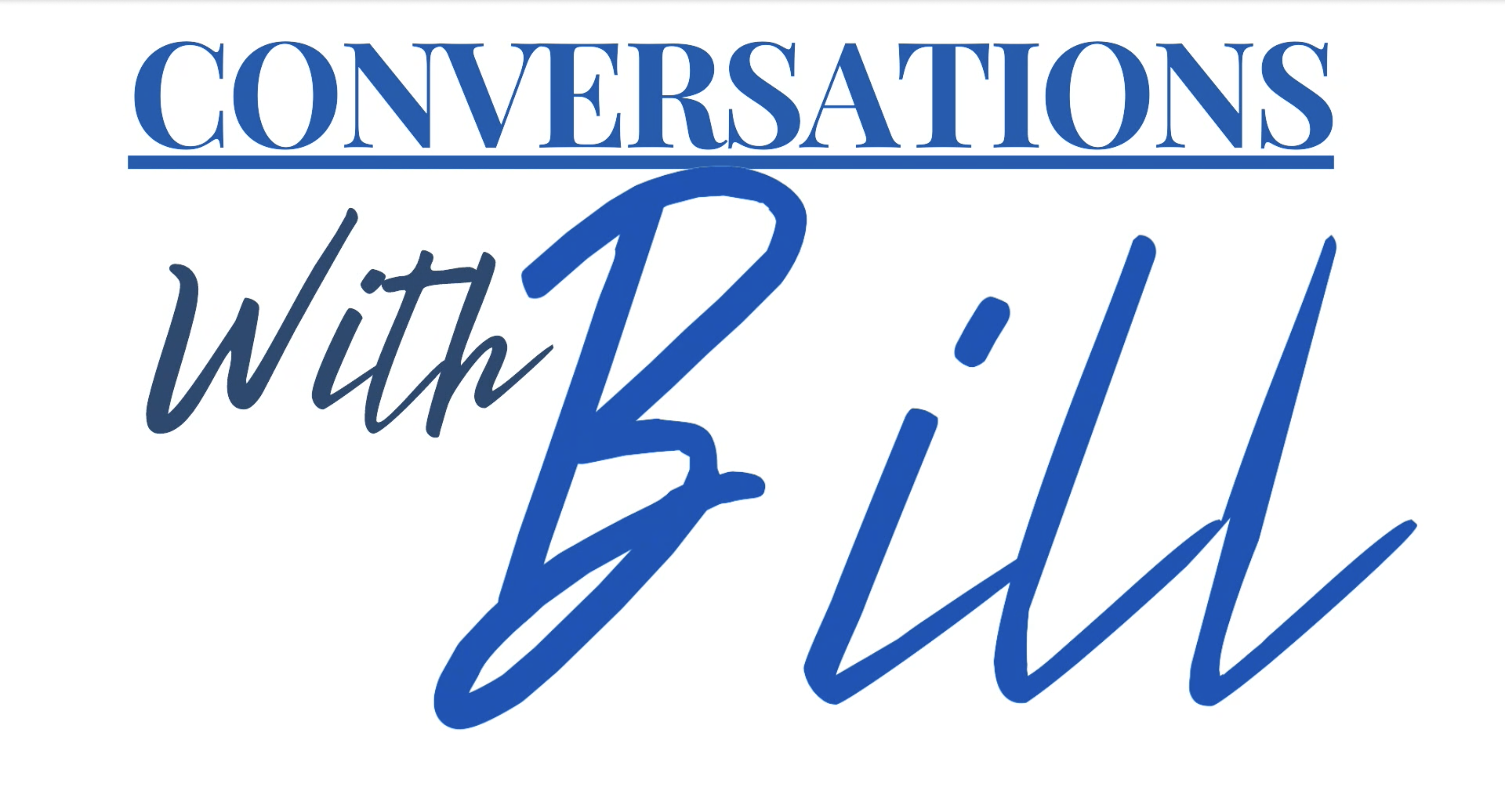 Conversations with Bill